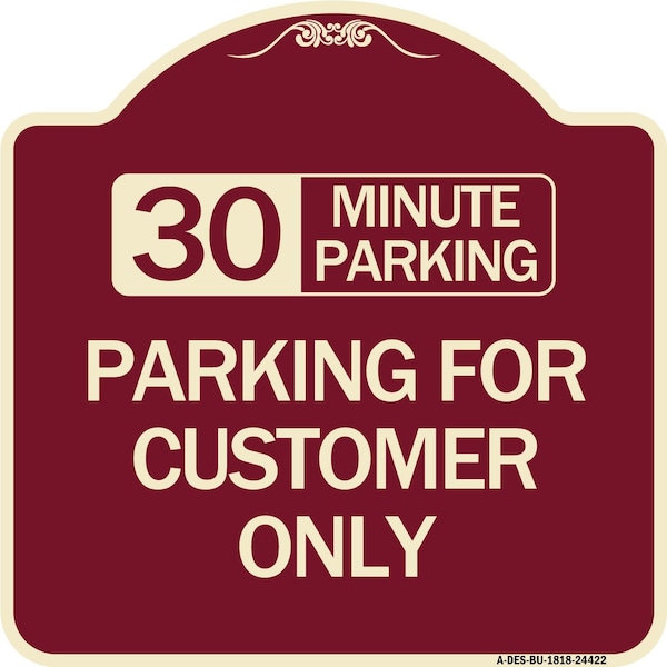 30 Minutes Parking Parking for Customers Heavy-Gauge Aluminum Sign, 18" x 18", BU-1818-24422